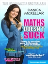 Maths Doesn't Suck (eBook): How to survive year 6 through year 9 maths without losing your mind or breaking a nail